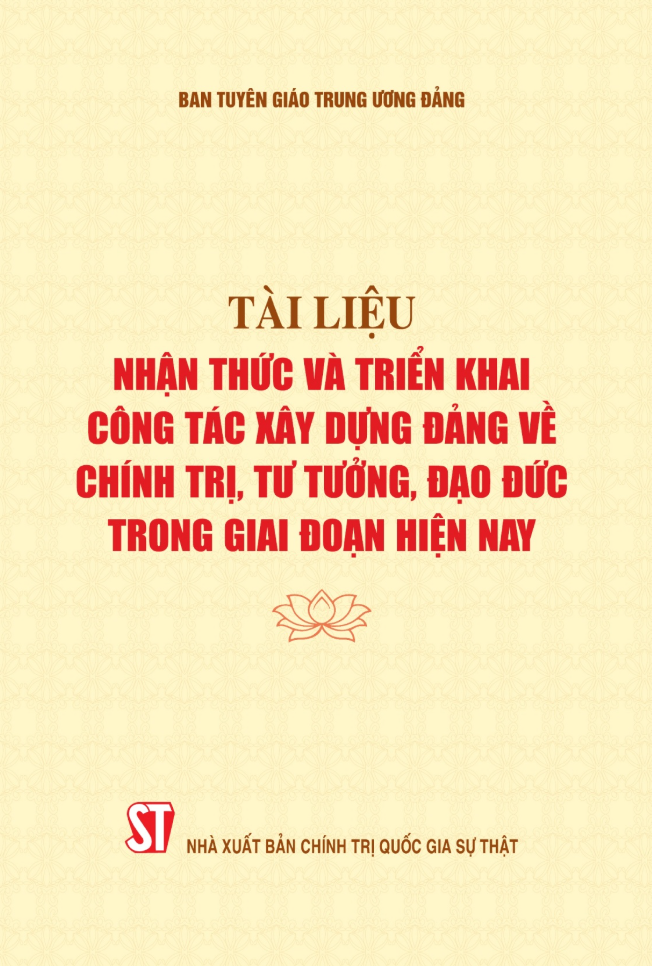 tài liệu nhận thức và triển khai công tác xây dựng đảng về chính trị, tư tưởng, đạo đức trong giai đoạn hiện nay