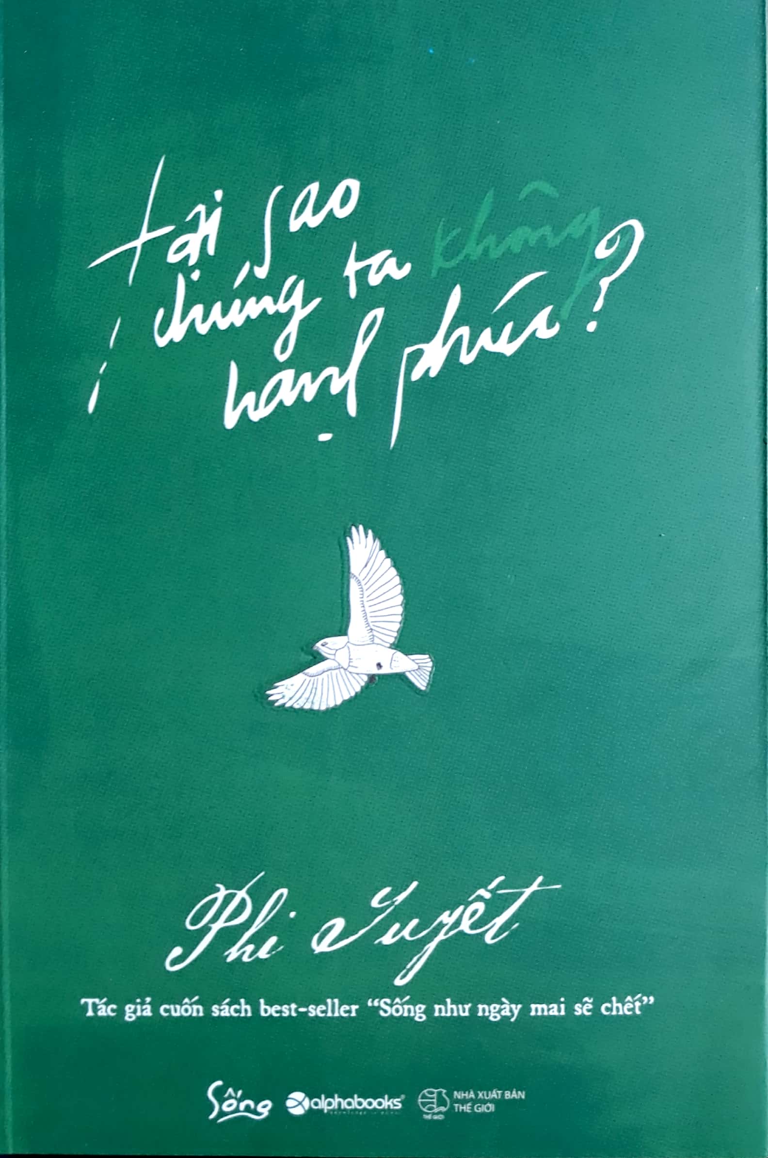 Tai Sao Chung Ta Khong Hanh Phuc? - Tang Kem Chu Ky Tac Gia