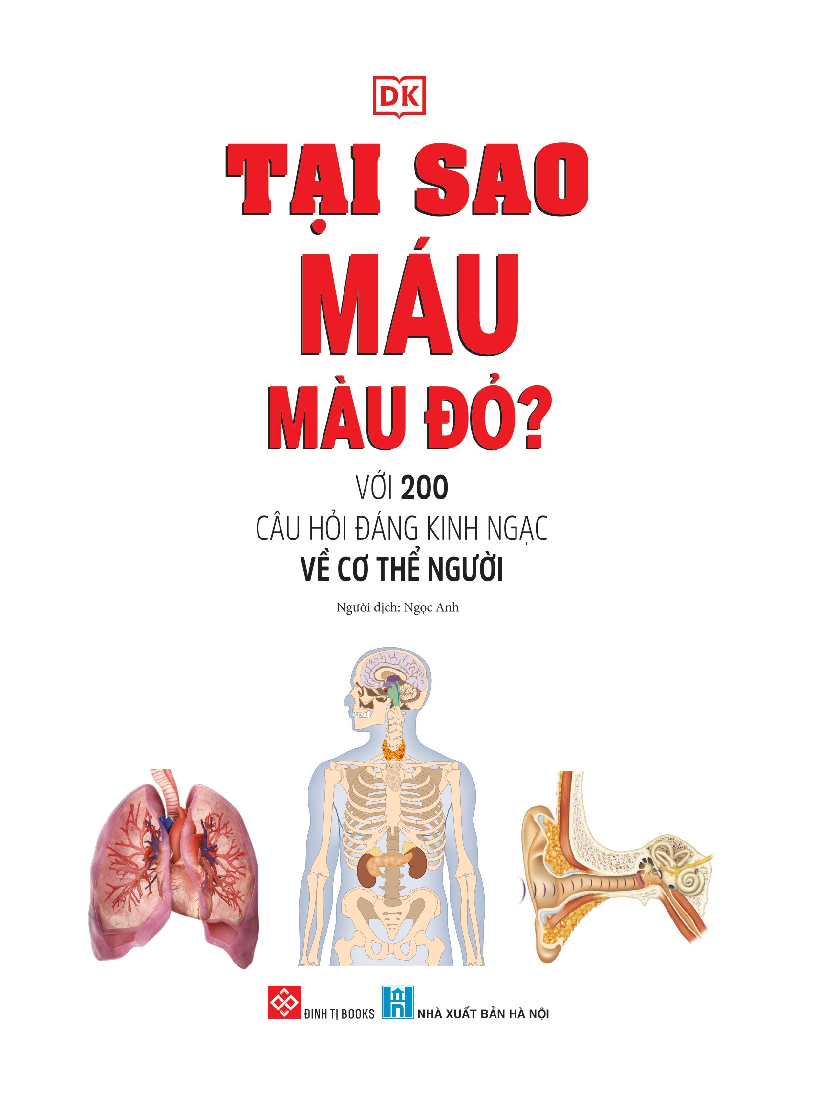 tại sao máu màu đỏ? - với 200 câu hỏi đáng kinh ngạc về cơ thể người