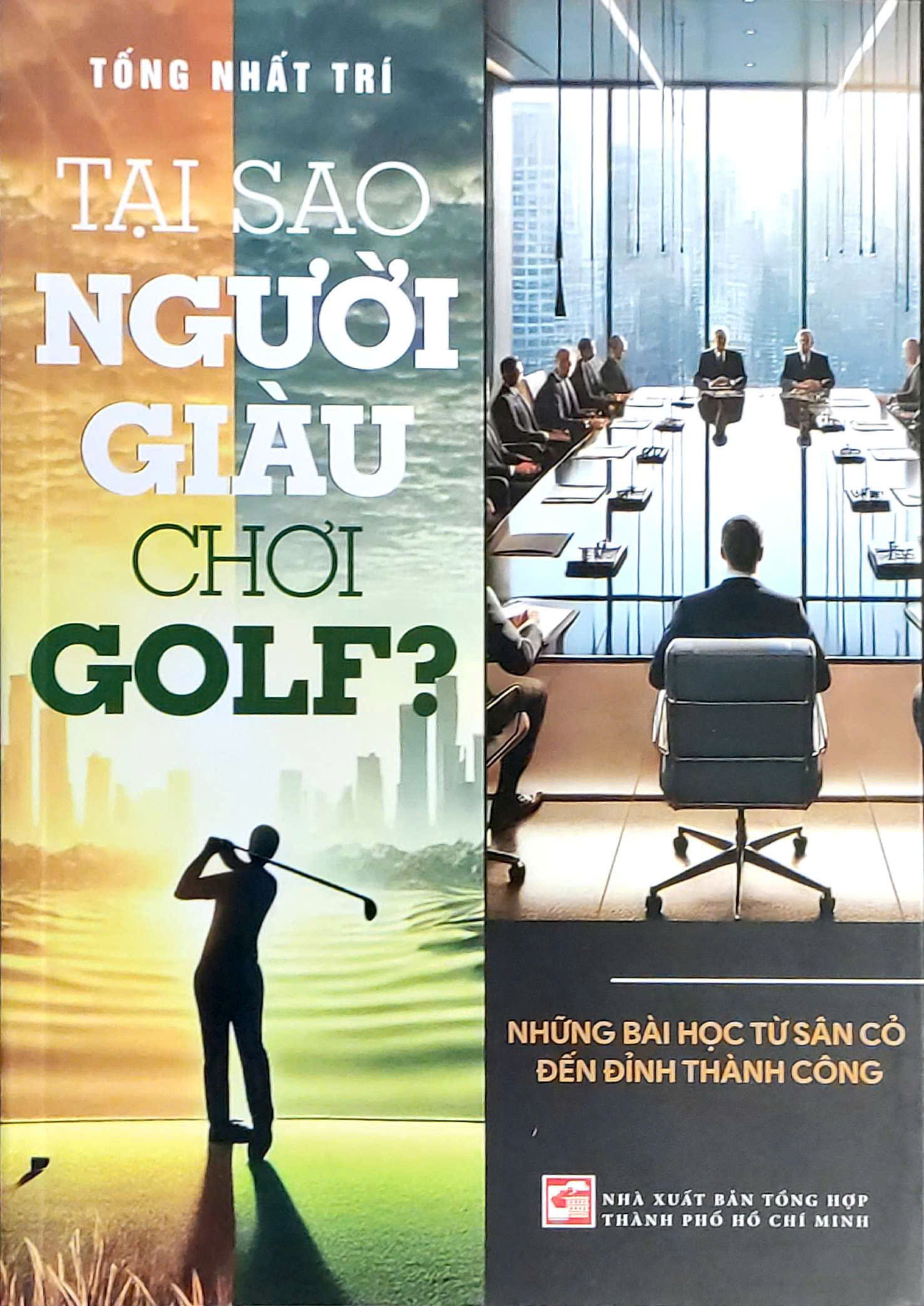 Tai Sao Nguoi Giau Choi Golf? - Nhung Bai Hoc Tu San Co Den Dinh Thanh Cong