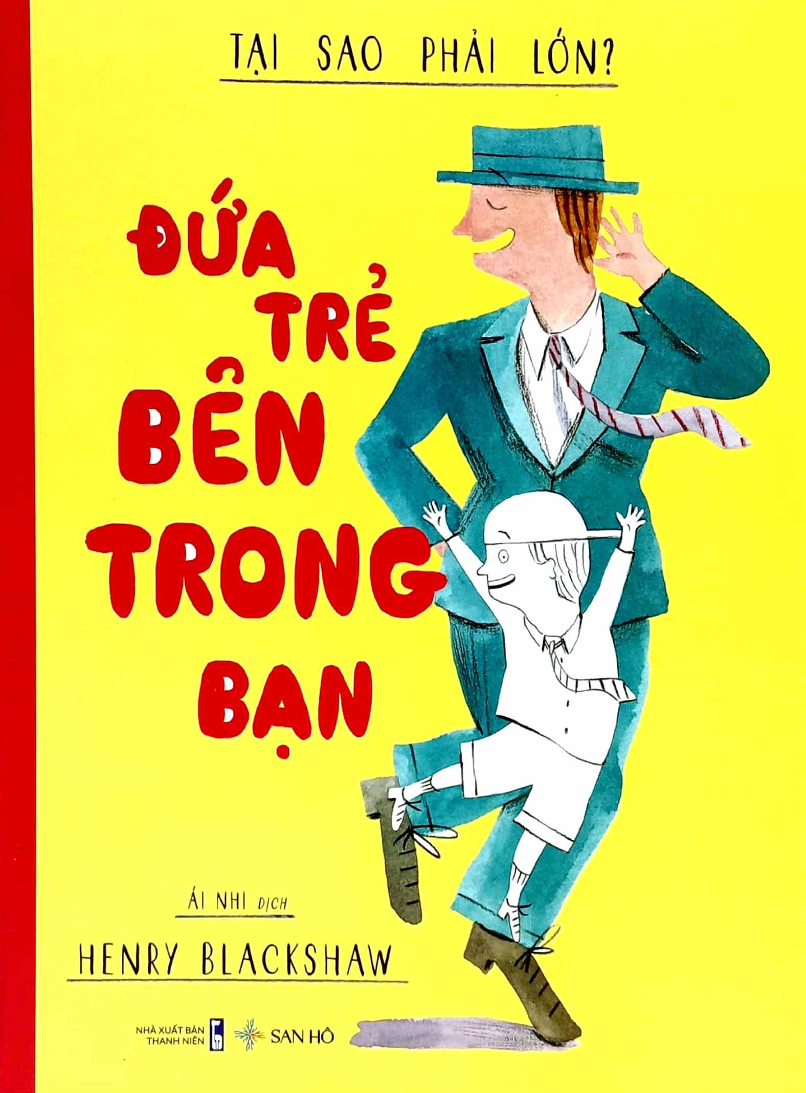 tại sao phải lớn? - đứa trẻ bên trong bạn