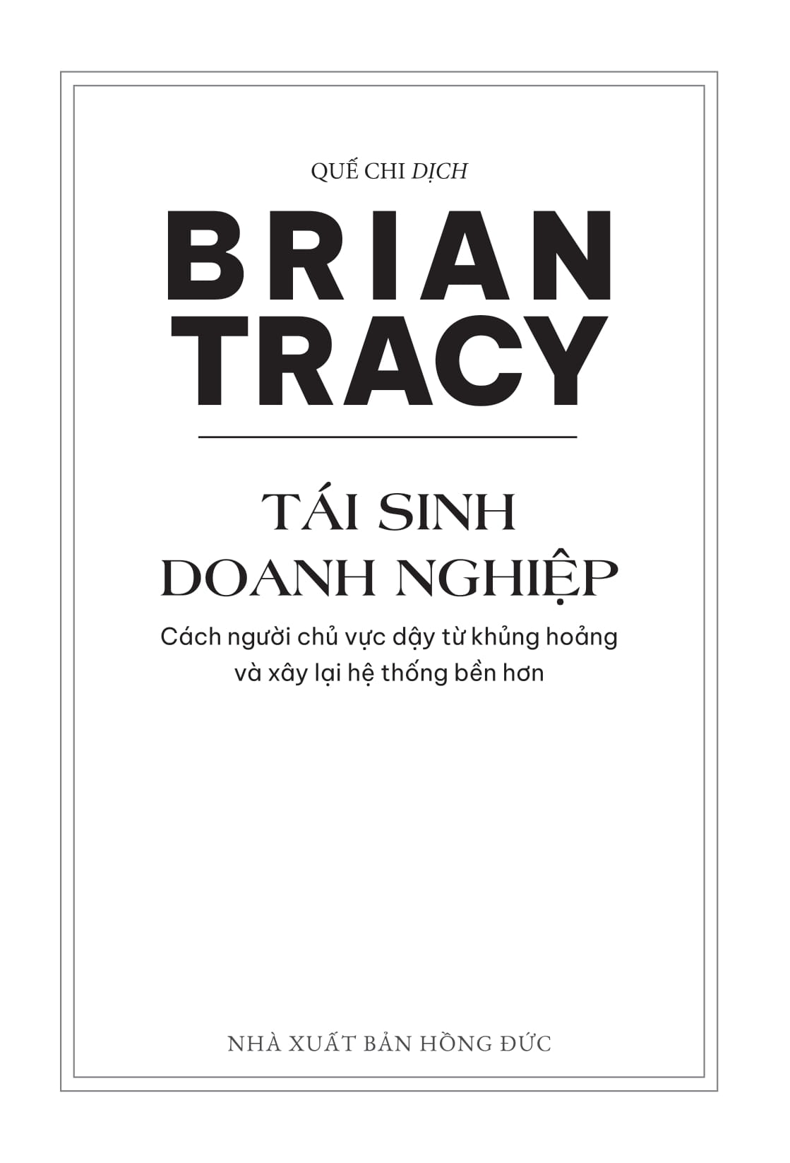 Tai Sinh Doanh Nghiep - Cach Nguoi Chu Vuc Day Tu Khung Hoang Va Xay Lai He Thong Ben Hon