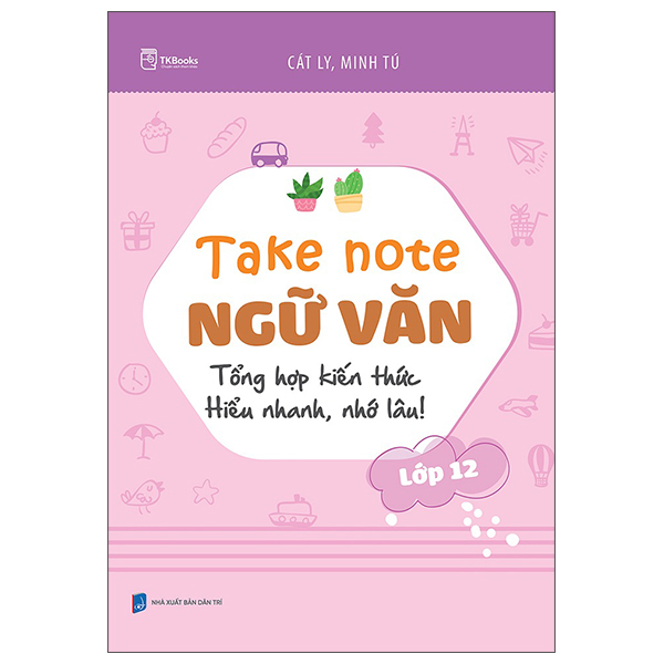 Take Note Ngu Van - Tong Hop Kien Thuc - Hieu Nhanh, Nho Lau! - Lop 11