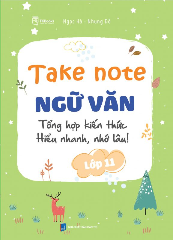 Take Note Ngu Van - Tong Hop Kien Thuc - Hieu Nhanh, Nho Lau! - Lop 11