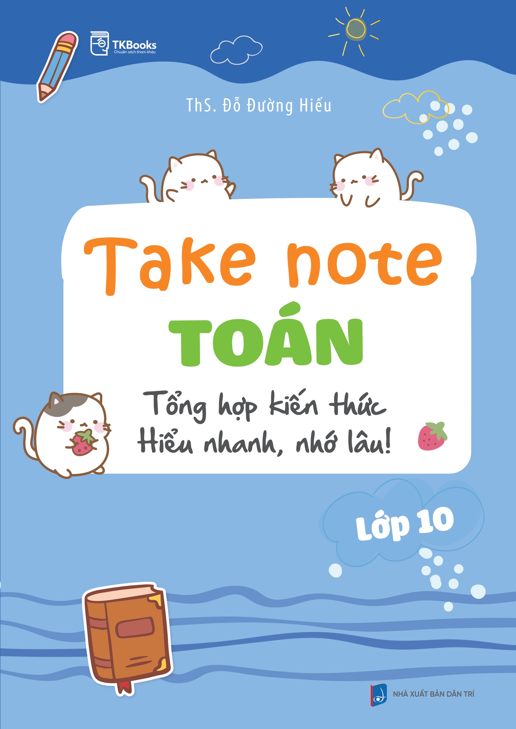 Take Note Toan Lop 10 - Tong Hop Kien Thuc Hieu Nhanh, Nho Lau!