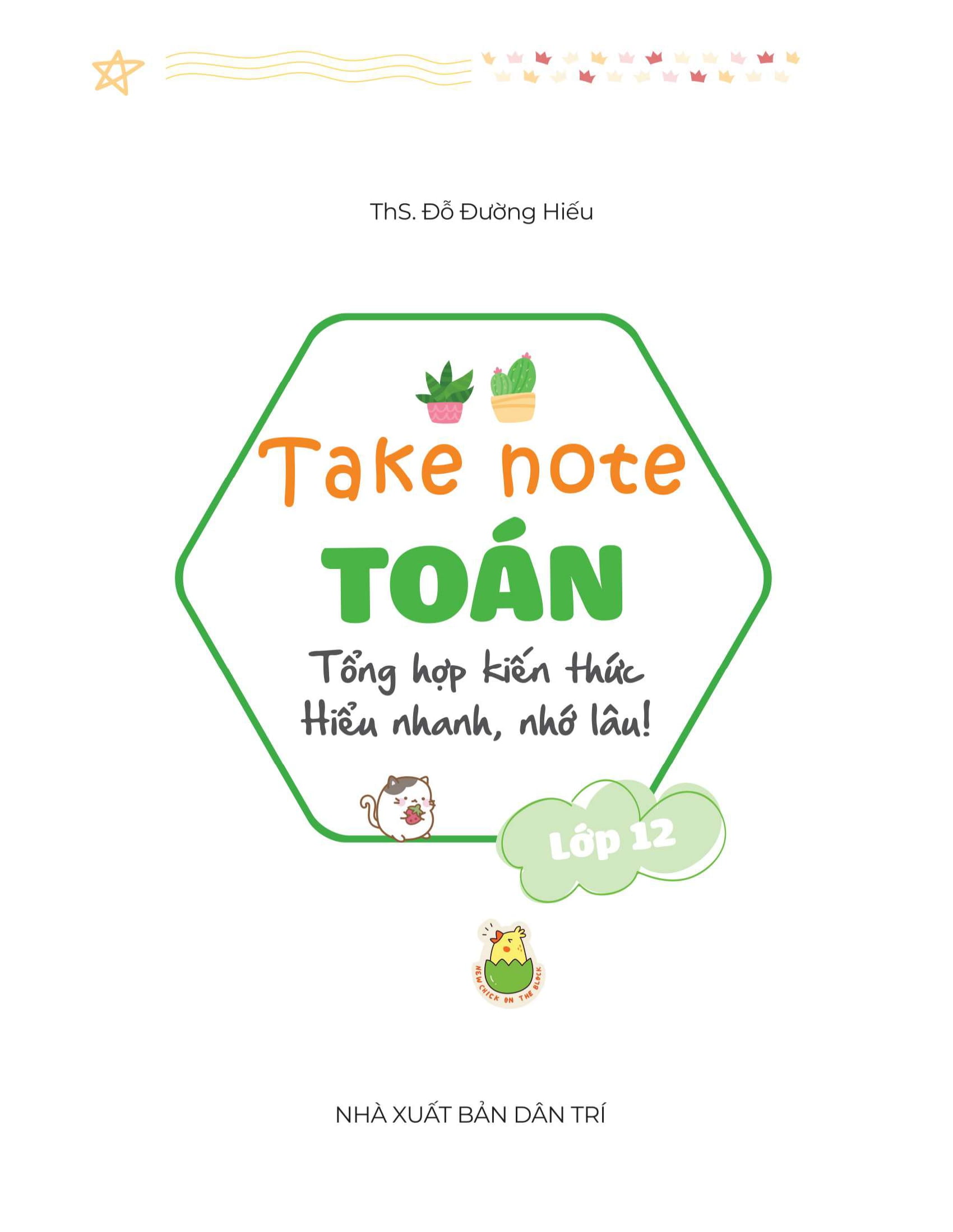 Take Note Toan -Tong Hop Kien Thuc Hieu Nhanh, Nho Lau - Lop 12