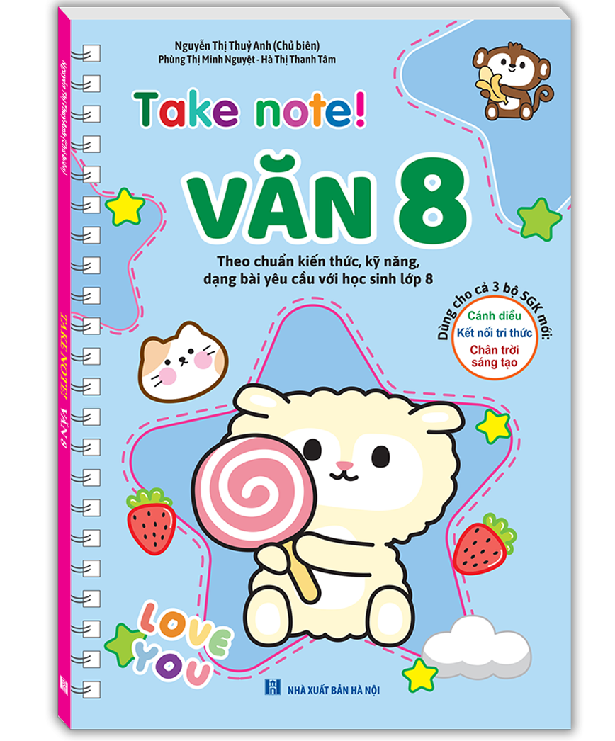 take note văn 8 không lò xo (theo chuẩn kiến thức, kỹ năng, dạng bài yêu cầu với học sinh lớp 8 - dùng cho cả 3 bộ sgk mới)