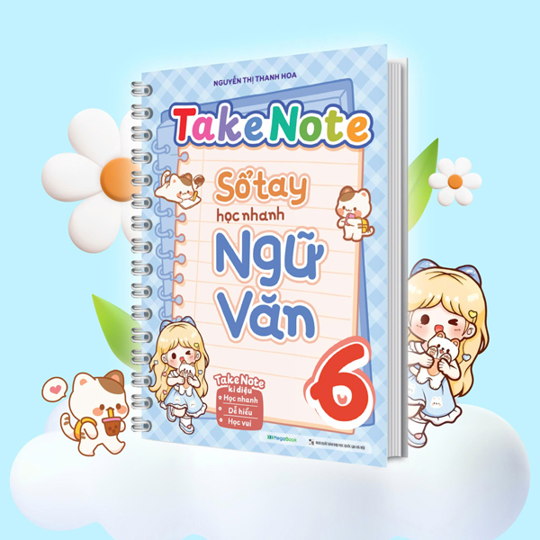 Takenote - So Tay Hoc Nhanh Ngu Van 6
