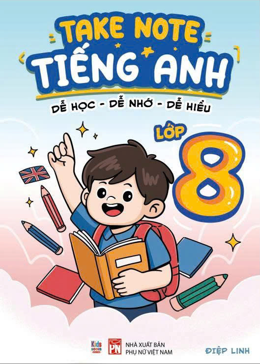Takenote Tieng Anh - De Hoc-De Nho-De Hieu - Lop 8