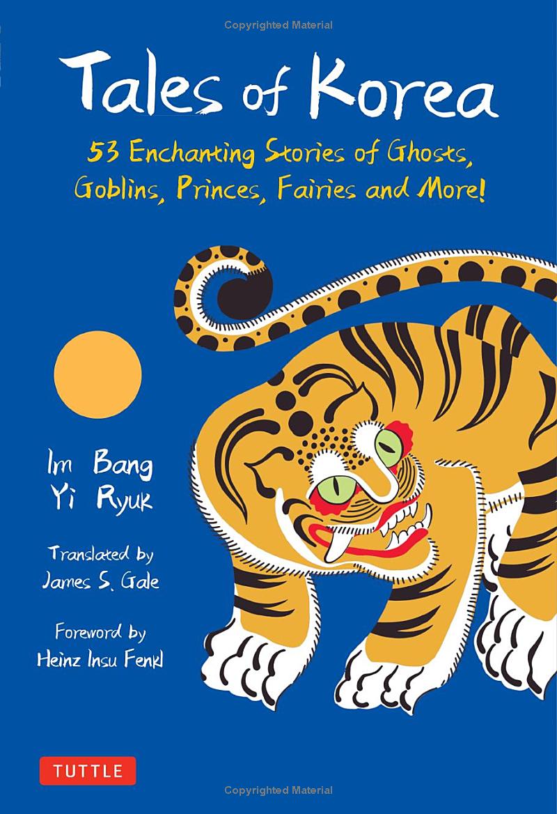 tales of korea - 53 enchanting stories of ghosts, goblins, princes, fairies and more!