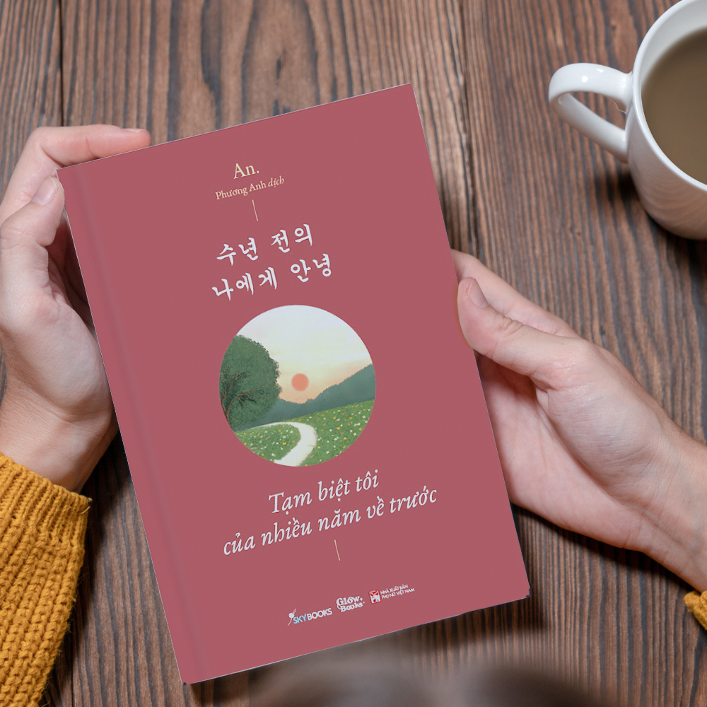 Bìa sách Tam Biet Toi Cua Nhieu Nam Ve Truoc - 수년 전의 나에게 안녕 - Phien Ban Song Ngu Viet-Han - ảnh 4