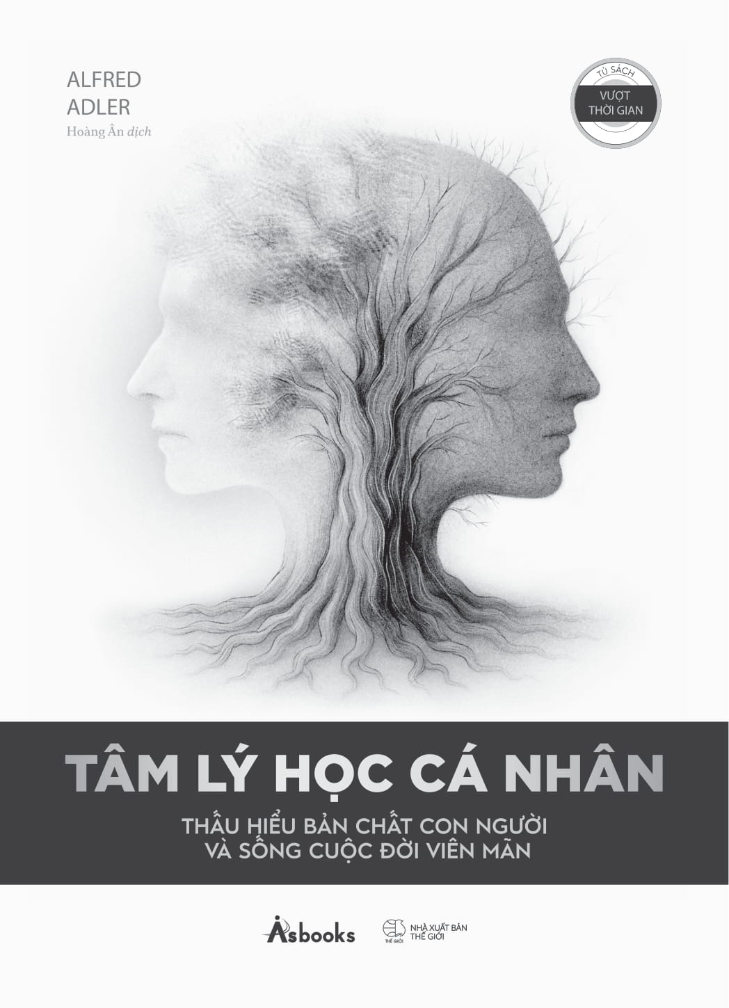 Tâm Lý Học Cá Nhân - Thấu Hiểu Bản Chất Con Người Và Sống Cuộc Đời Viên Mãn