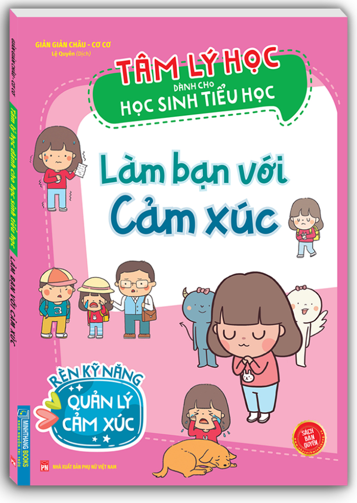 tâm lý học dành cho học sinh tiểu học - làm bạn với cảm xúc - rèn kỹ năng quản lý cảm xúc