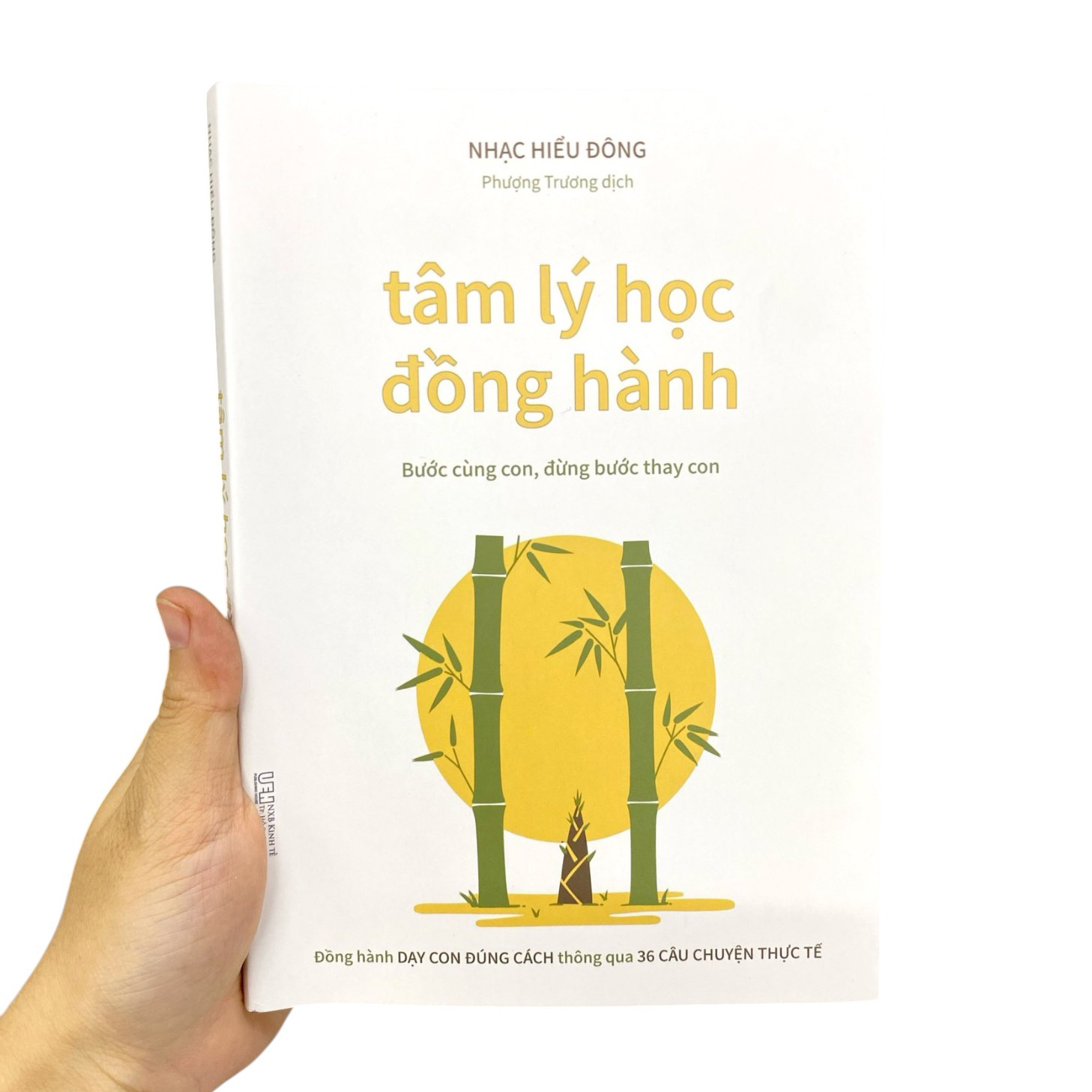 Tam Ly Hoc Dong Hanh - Buoc Cung Con, Dung Buoc Thay Con - Dong Hanh Day Con Dung Cach Thong Qua 36 Cau Chuyen Thuc Te
