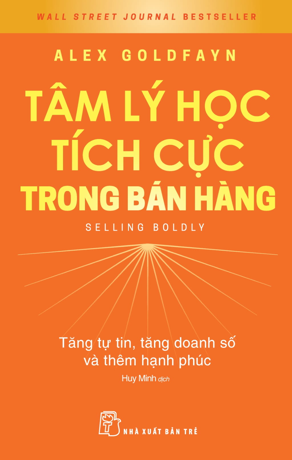 tâm lý học tích cực trong bán hàng - tăng tự tin, tăng doanh số và thêm hạnh phúc - selling boldy