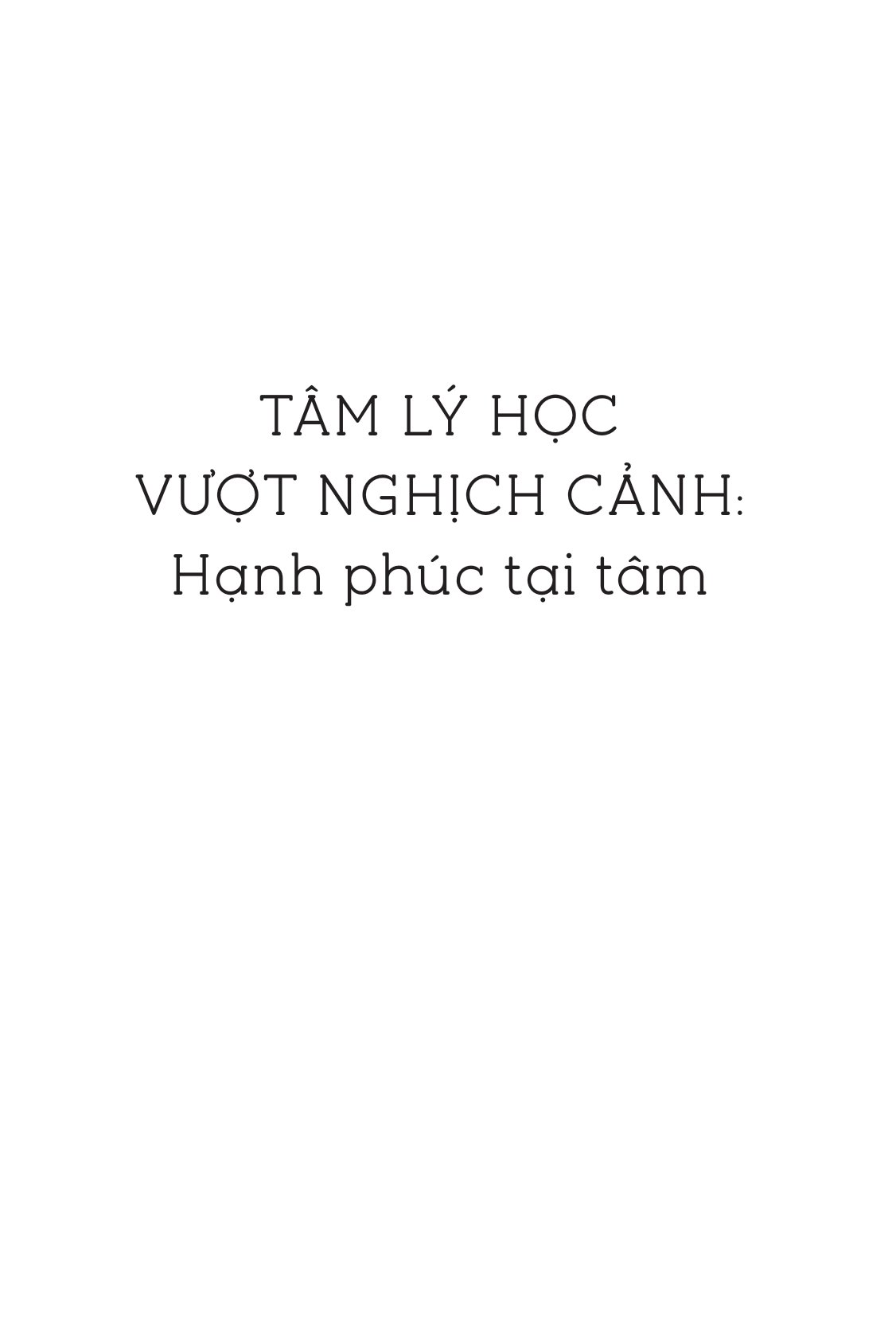 tâm lý học vượt nghịch cảnh - hạnh phúc tại tâm