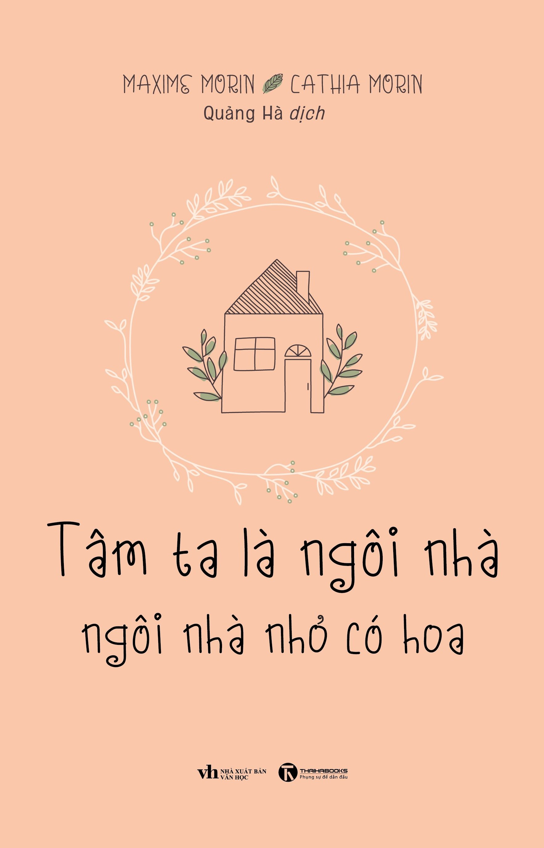 tâm ta là ngôi nhà - ngôi nhà nhỏ có hoa