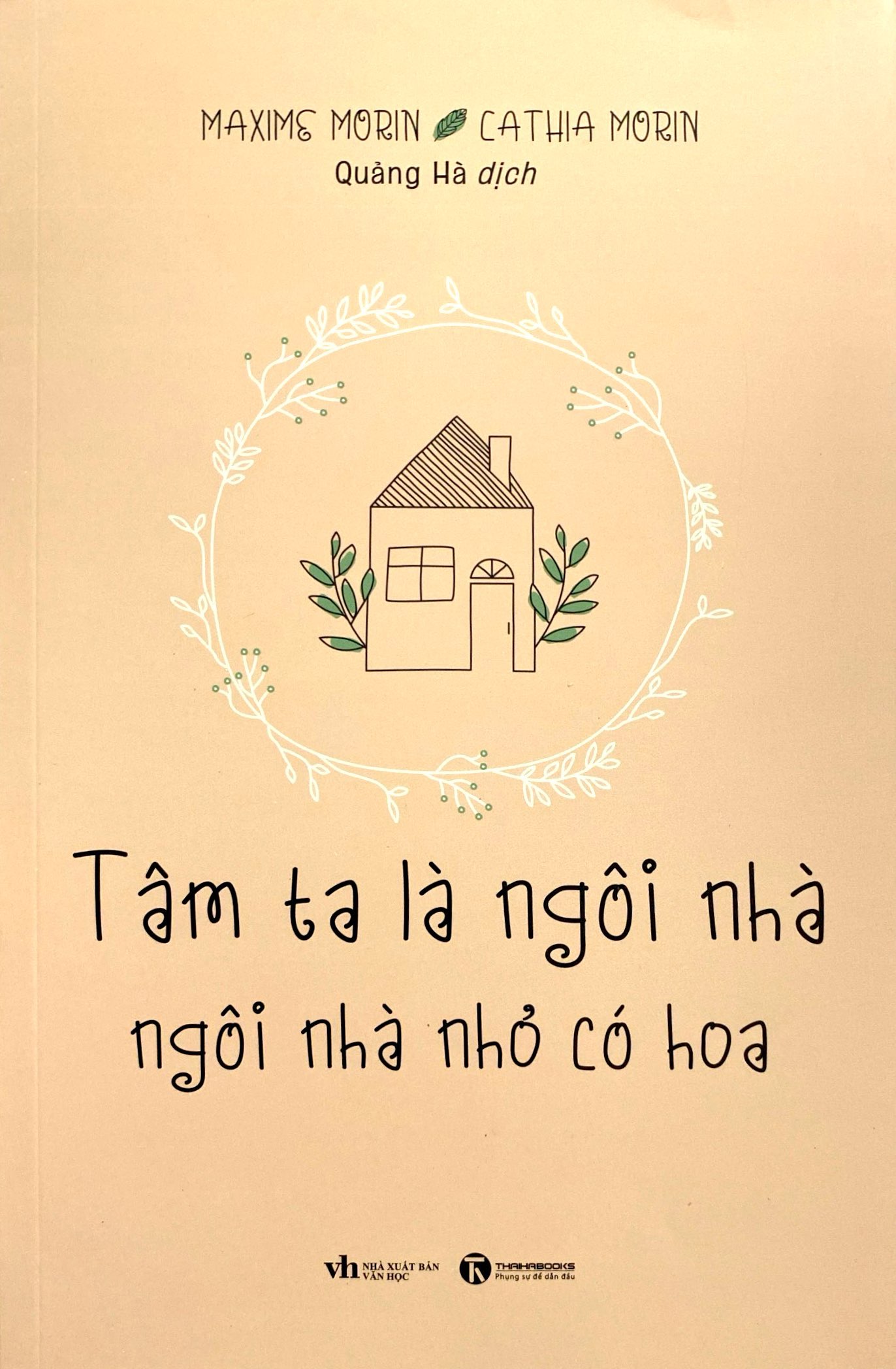 tâm ta là ngôi nhà - ngôi nhà nhỏ có hoa