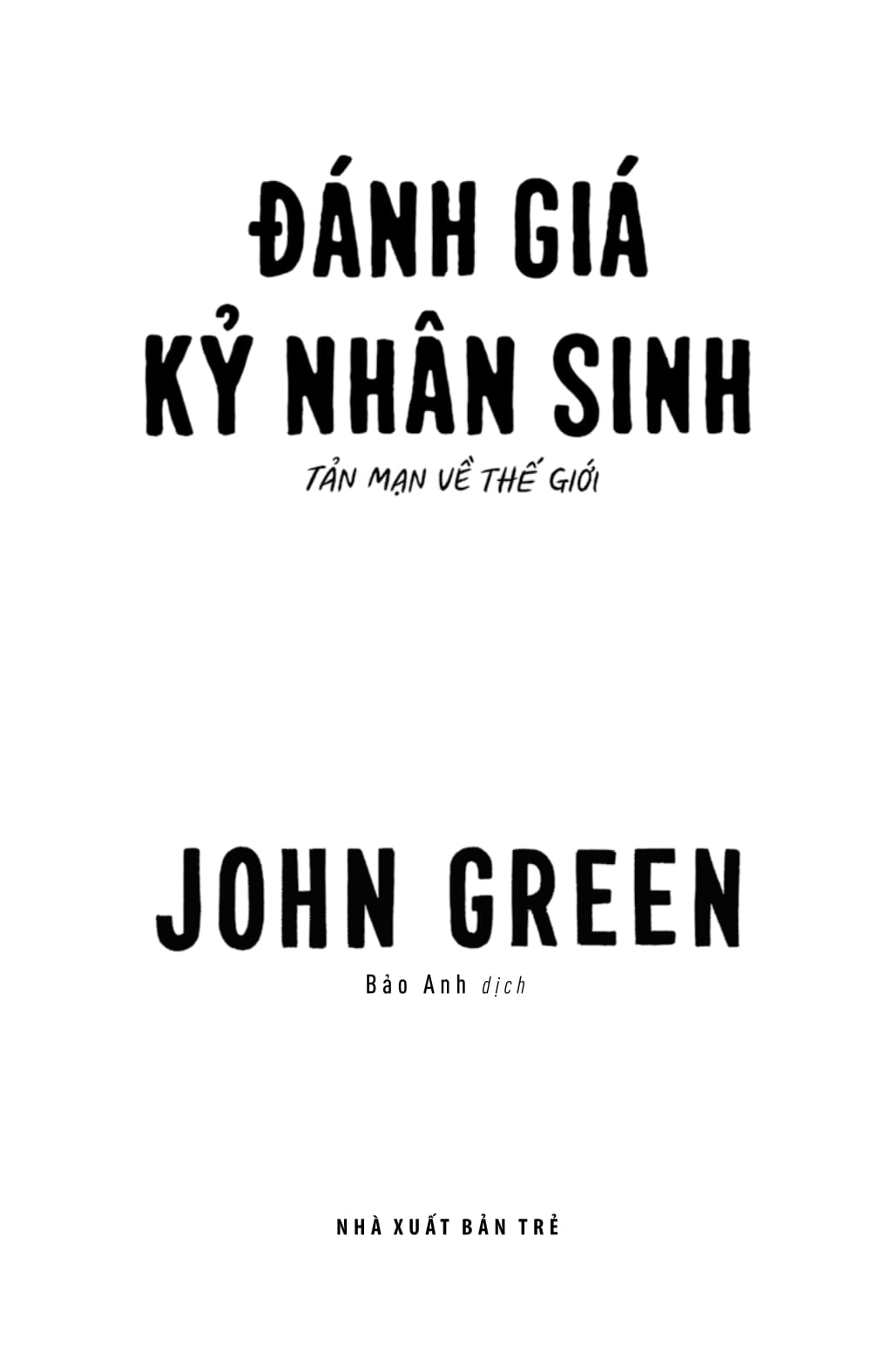 tản mạn về thế giới - đánh giá kỷ nhân sinh - the anthropocene reviewed