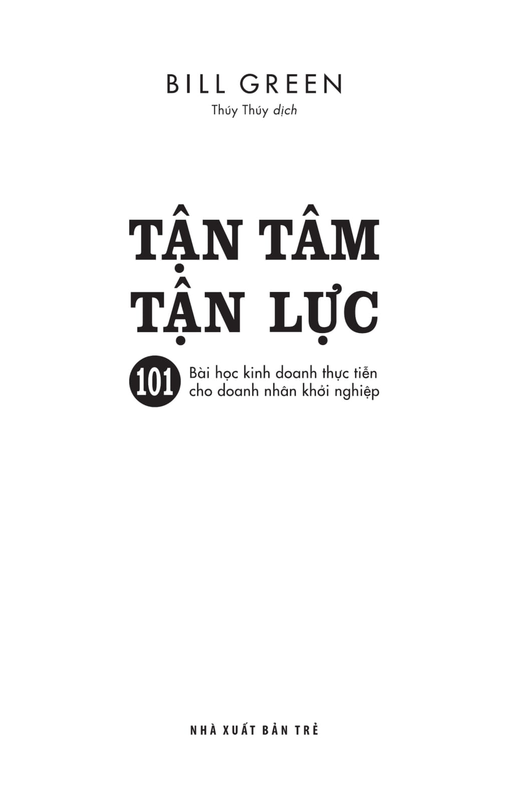 tận tâm tận lực - 101 bài học kinh doanh thực tiễn cho doanh nhân khởi nghiệp - all in