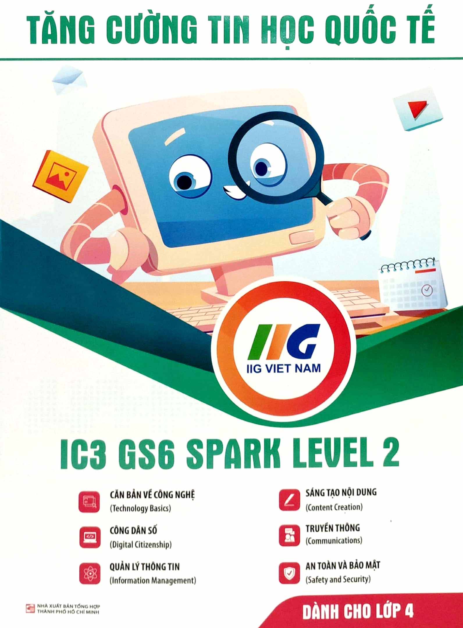 tăng cường tin học quốc tế - ic3 gs6 spark level 2 - dành cho lớp 4 (tái bản 2023)