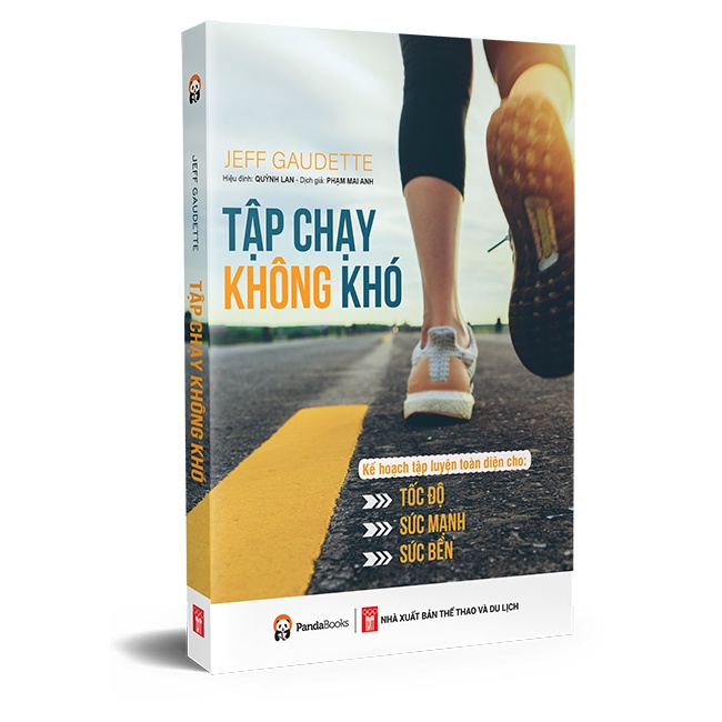 tập chạy không khó - kế hoạch tập luyện toàn diện cho tốc độ, sức mạnh và sức bền