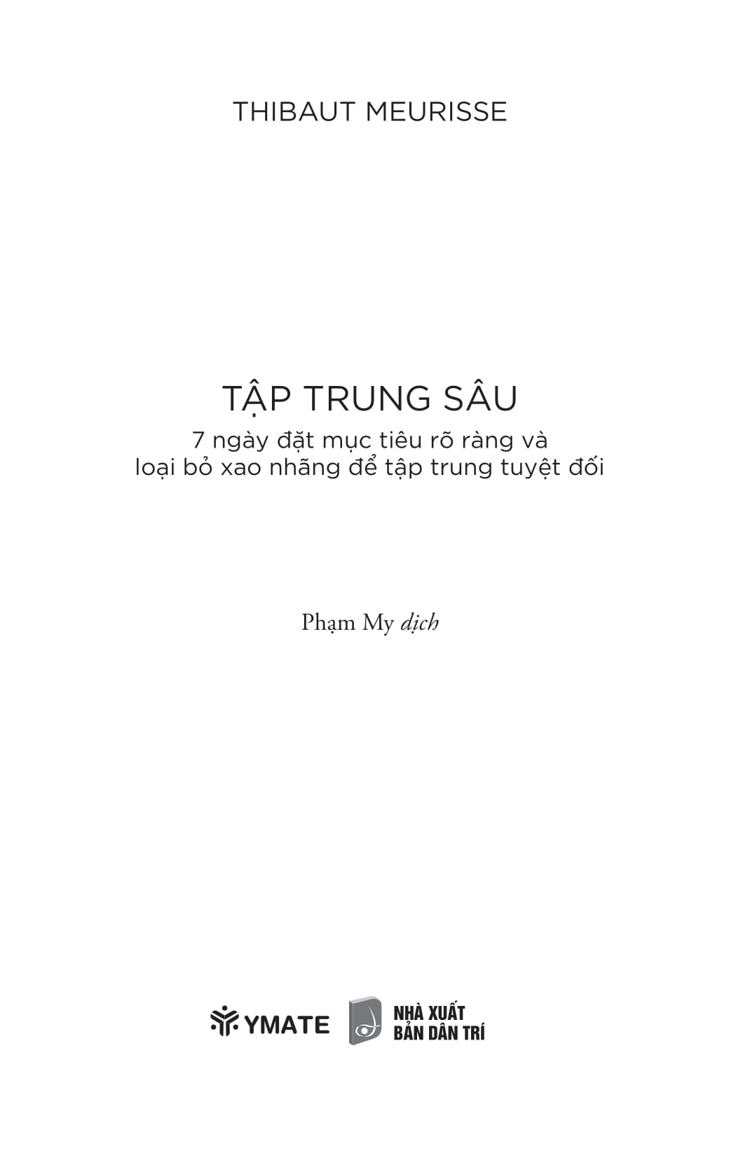 tập trung sâu - 7 ngày đặt mục tiêu rõ ràng và loại bỏ xao nhãng để tập trung tuyệt đối