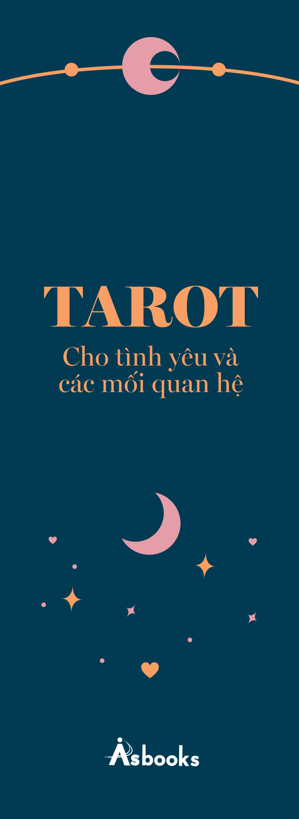 tarot cho tình yêu và các mối quan hệ - thấu hiểu, chữa lành và cải thiện mọi mối quan hệ bằng tarot
