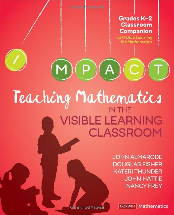 teaching mathematics in the visible learning classroom, grades k-2 (corwin mathematics series)