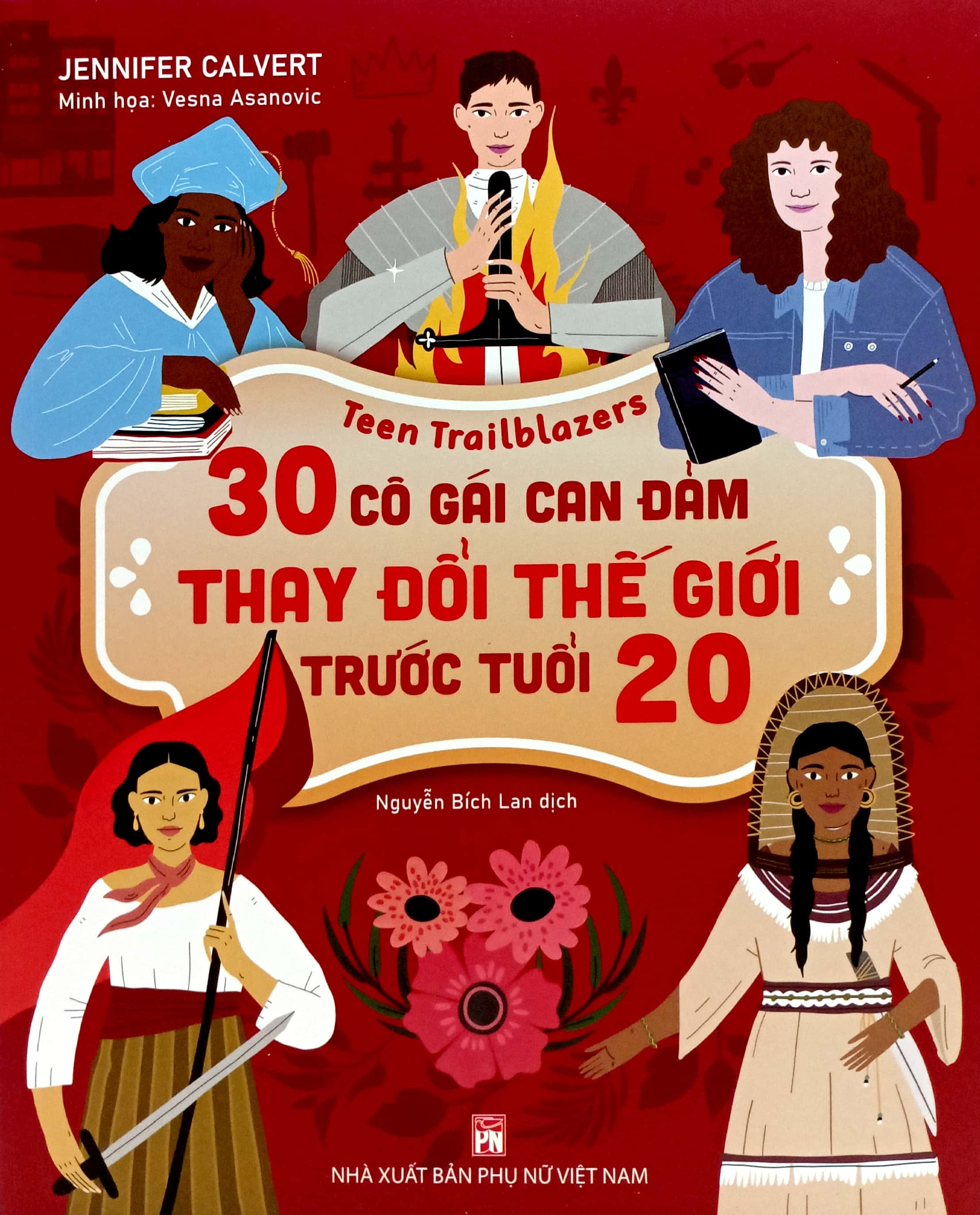 teen trailblazers - 30 cô gái can đảm làm thay đổi thế giới trước tuổi 20