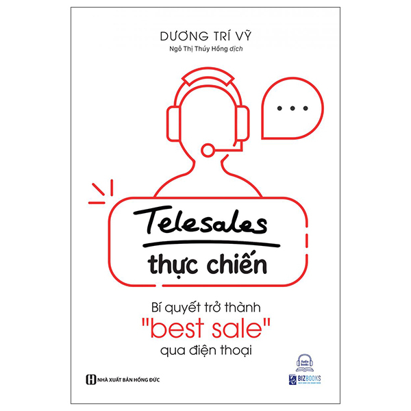 telesale thực chiến - bí quyết trở thành ''bestsale'' qua điện thoại (tái bản 2023)