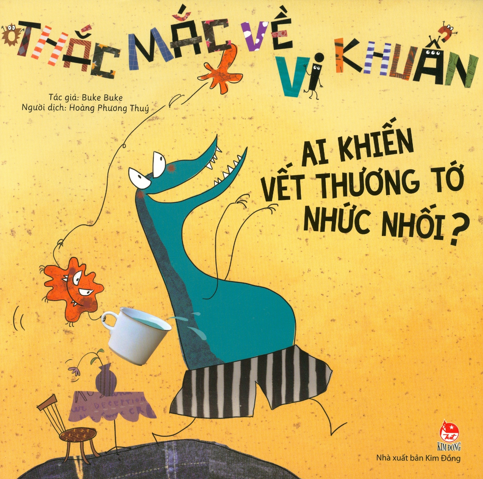 thắc mắc về vi khuẩn - ai khiến vết thương tớ nhức nhối? (tái bản 2019)