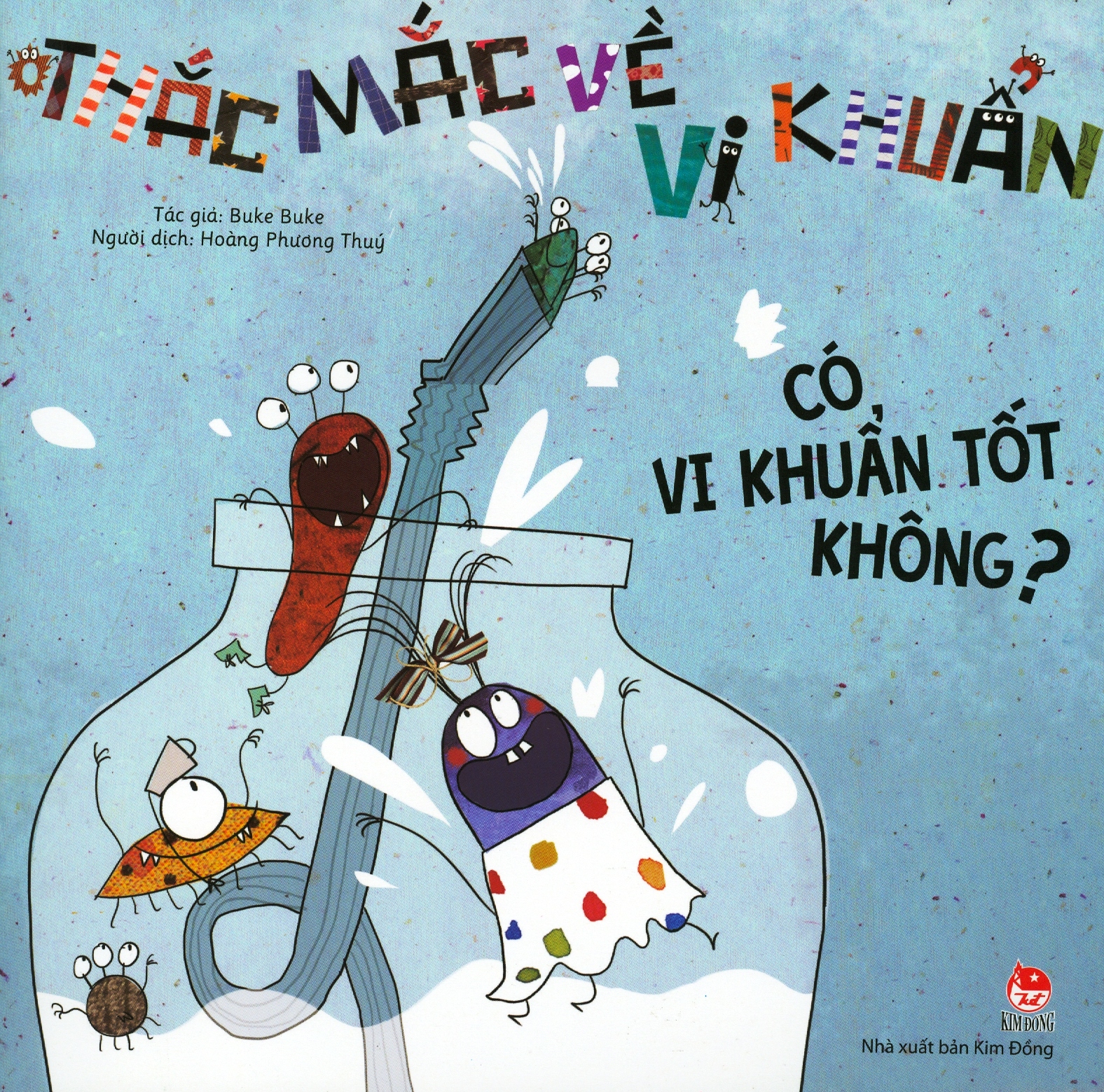 thắc mắc về vi khuẩn - có vi khuẩn tốt không? (tái bản 2019)