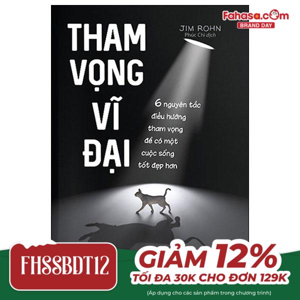 tham vọng vĩ đại - 6 nguyên tắc điều hướng tham vọng để có một cuộc sống tốt đẹp hơn