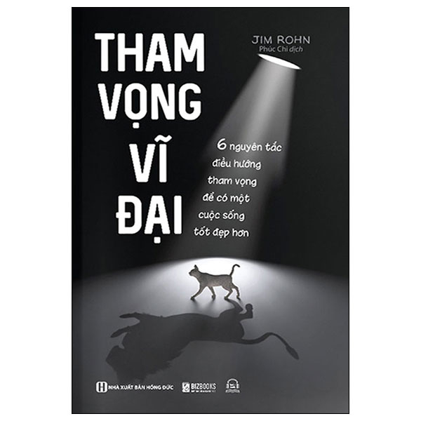 tham vọng vĩ đại - 6 nguyên tắc điều hướng tham vọng để có một cuộc sống tốt đẹp hơn