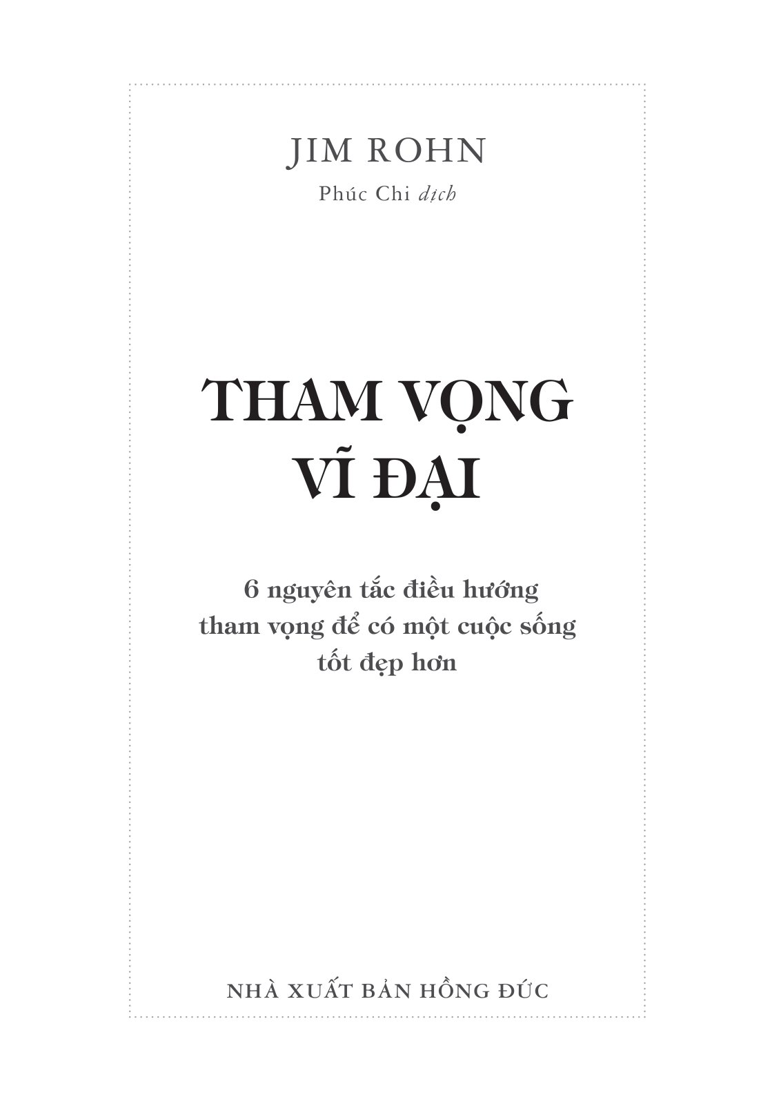 tham vọng vĩ đại - 6 nguyên tắc điều hướng tham vọng để có một cuộc sống tốt đẹp hơn