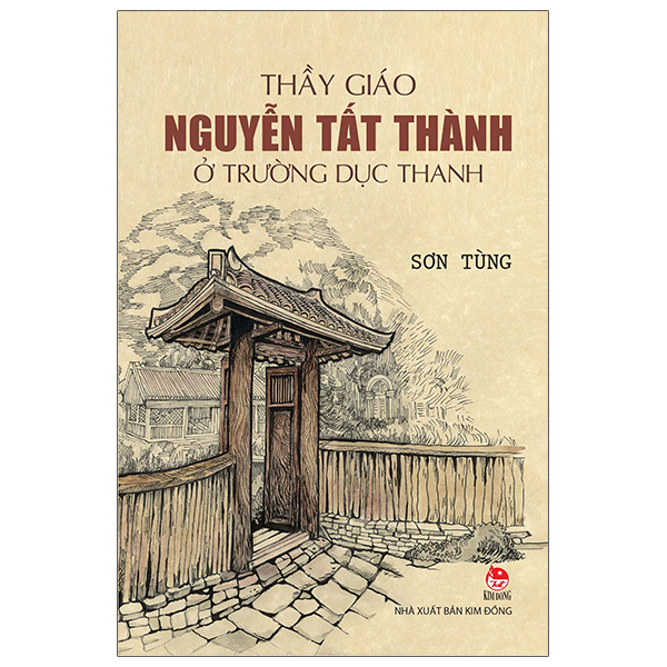 thầy giáo nguyễn tất thành ở trường dục thanh (tái bản 2023)