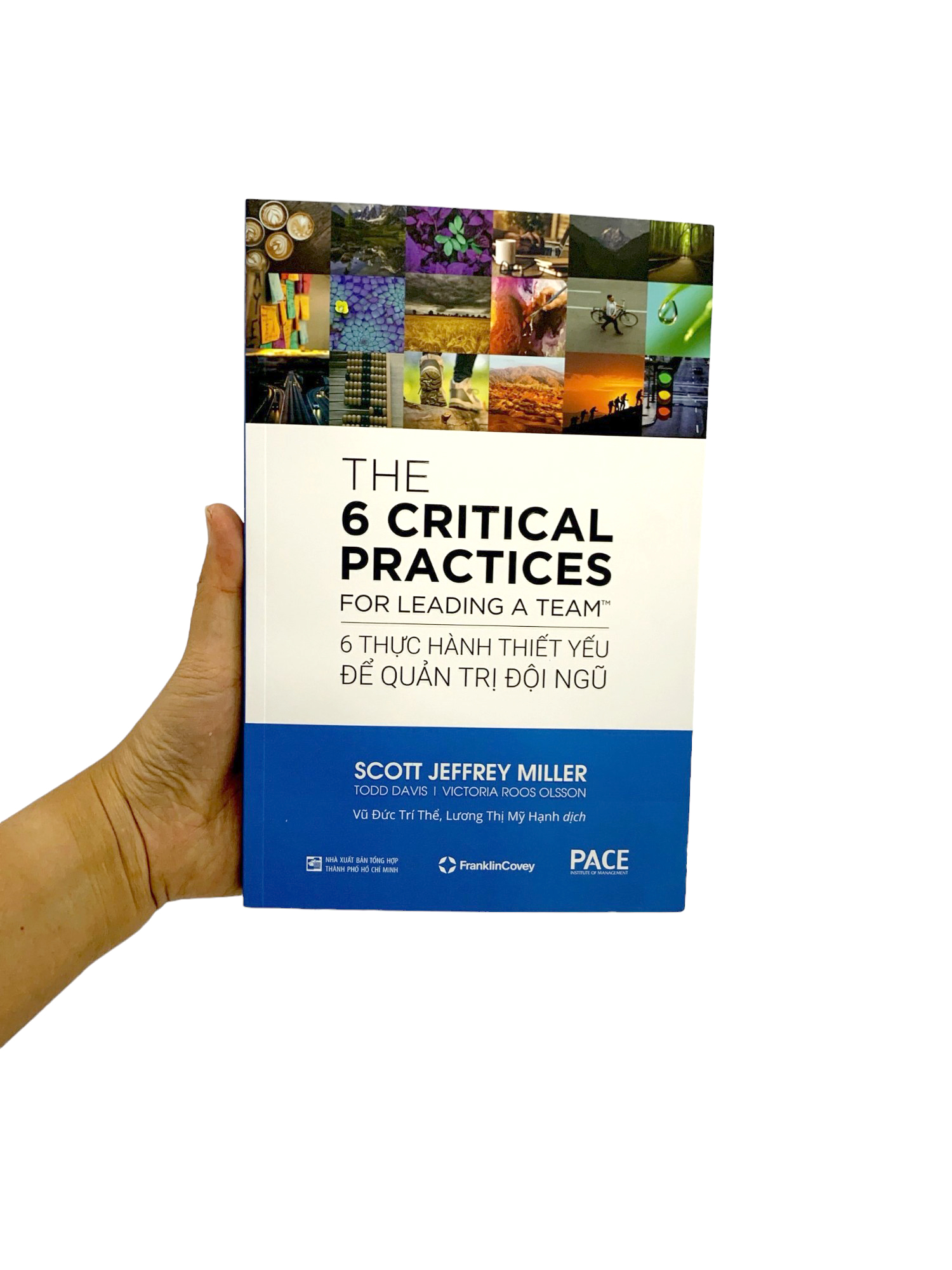 the 6 critical practices for leading a team - 6 thực hành thiết yếu để quản trị đội ngũ (tái bản 2024)