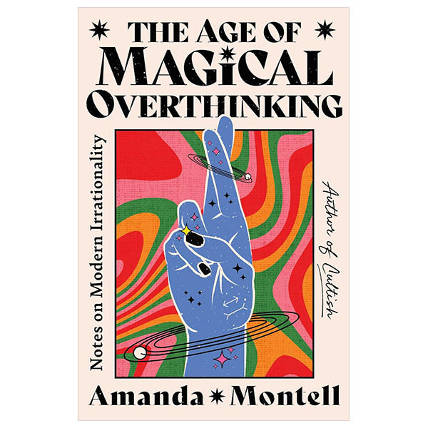 The Age Of Magical Overthinking