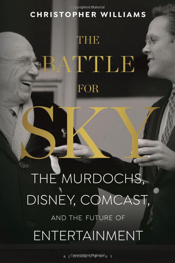 the battle for sky: the murdochs, disney, comcast and the future of entertainment