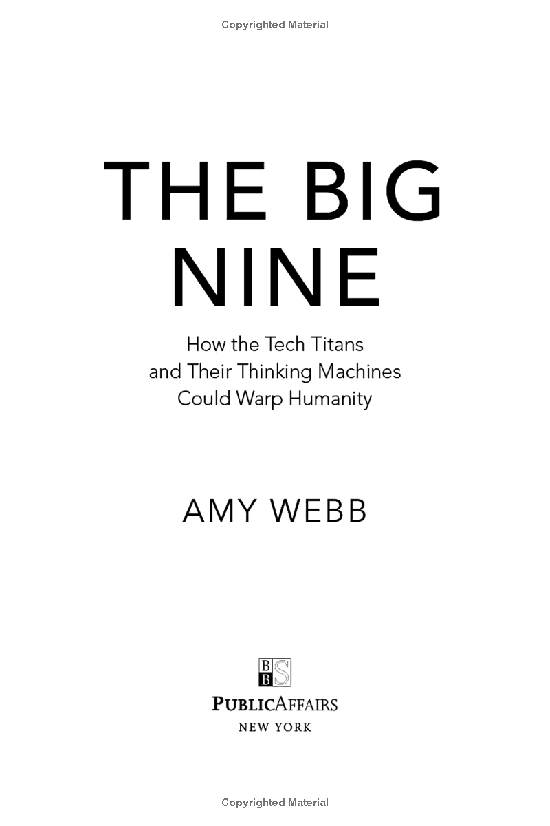 the big nine: how the tech titans and their thinking machines could warp humanity