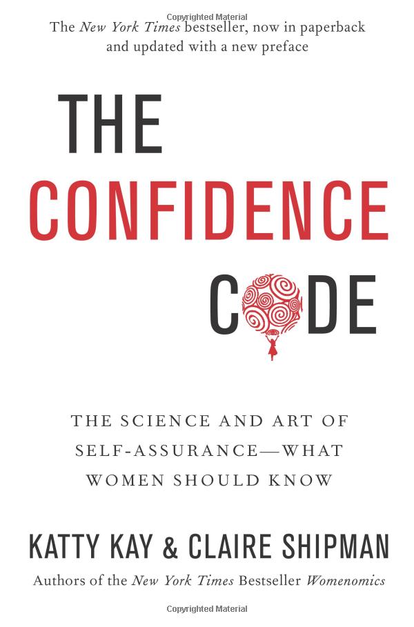 the confidence code: the science and art of self-assurance---what women should know