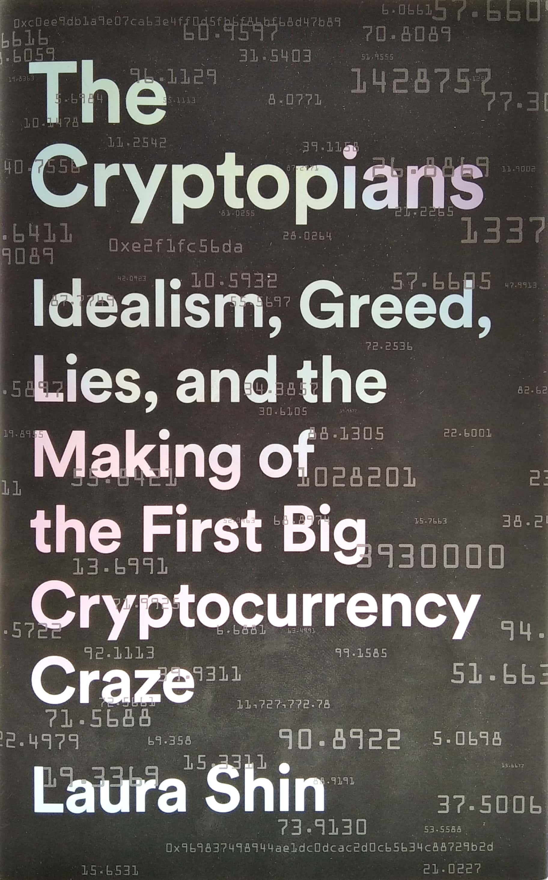 the cryptopians: idealism, greed, lies, and the making of the first big cryptocurrency craze