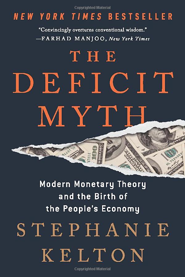 the deficit myth: modern monetary theory and the birth of the people's economy