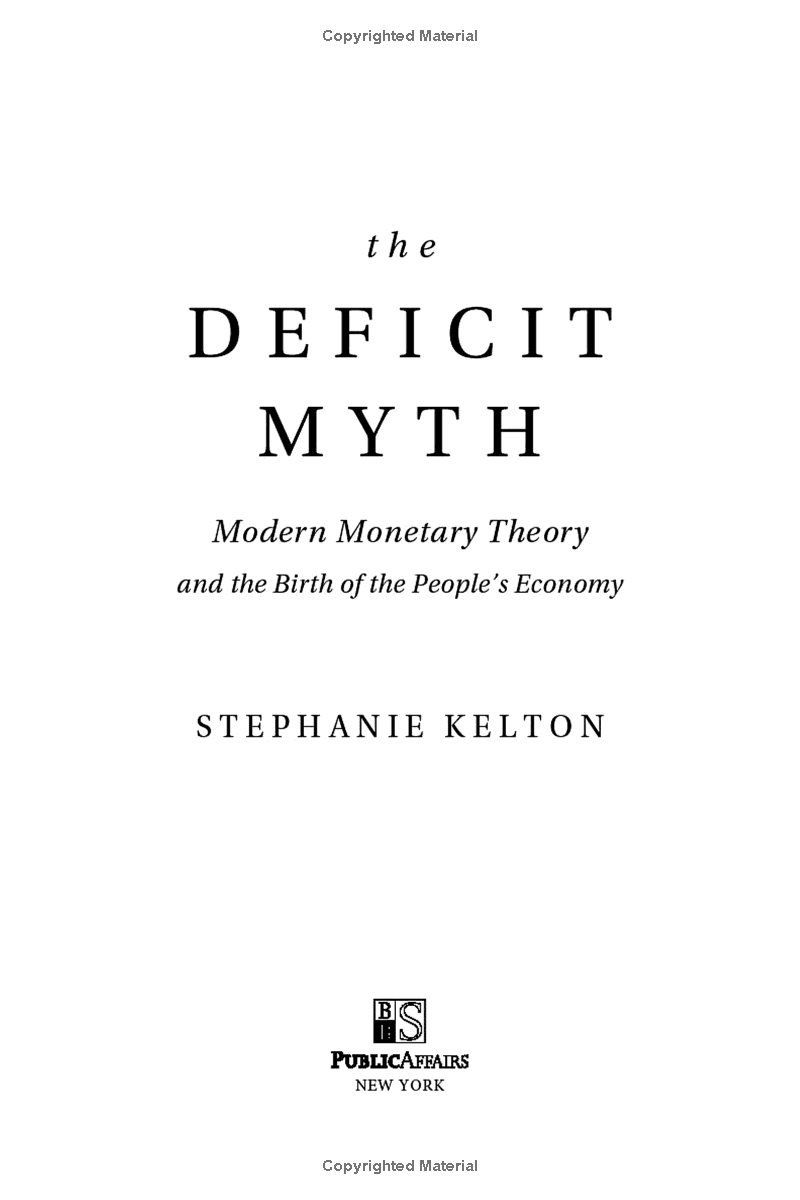 the deficit myth: modern monetary theory and the birth of the people's economy