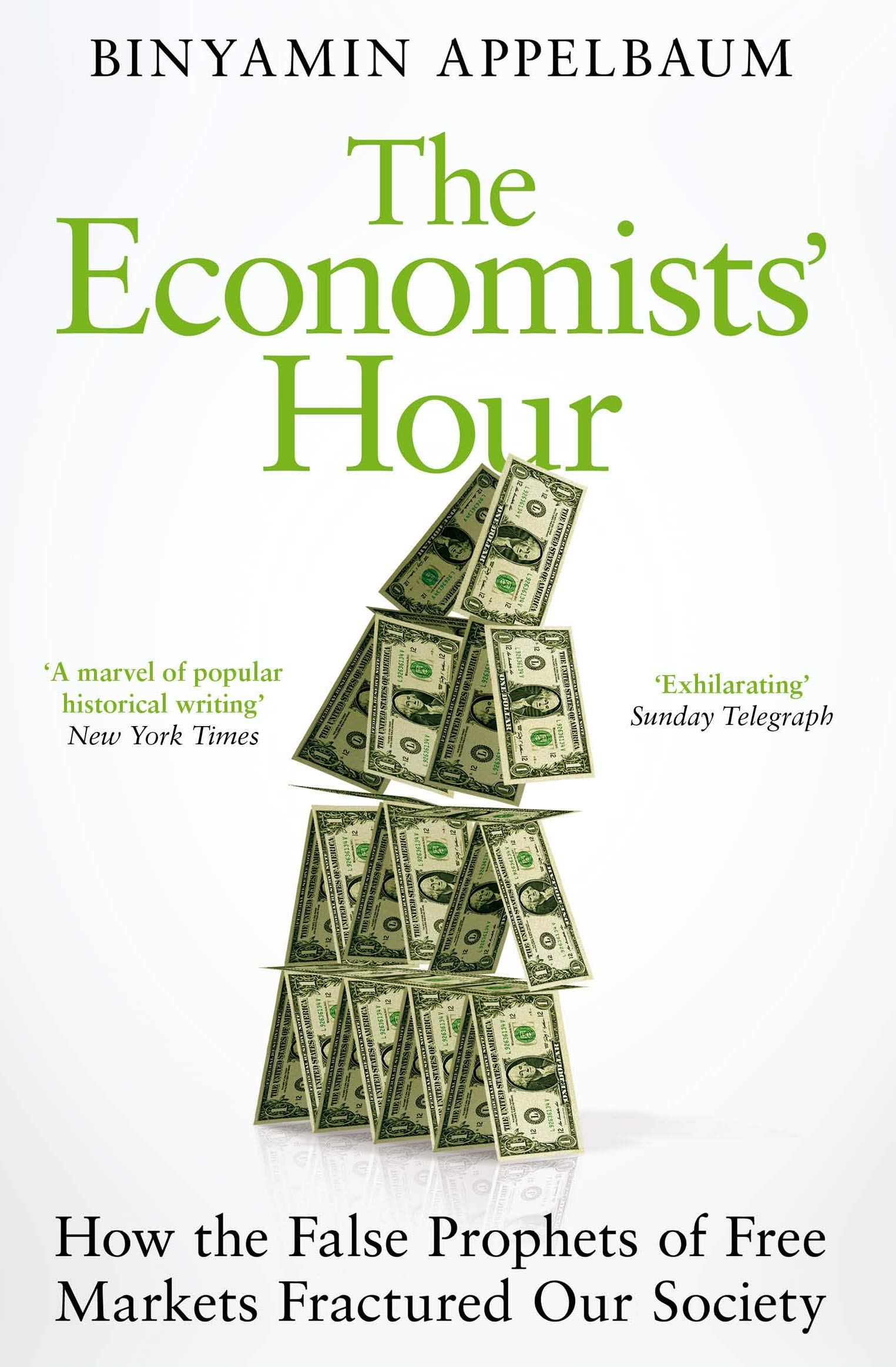 the economists' hour: how the false prophets of free markets fractured our society