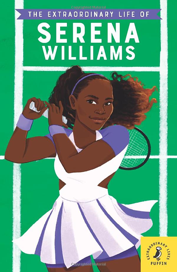 the extraordinary life of serena williams (extraordinary lives)