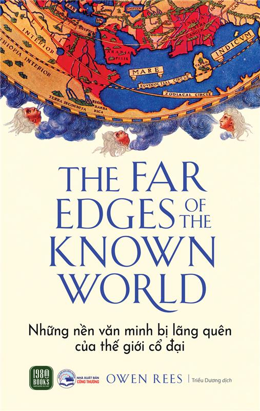 The Far Edges of the Known World - Những Nền Văn Minh Bị Lãng Quên Của Thế Giới Cổ Đại