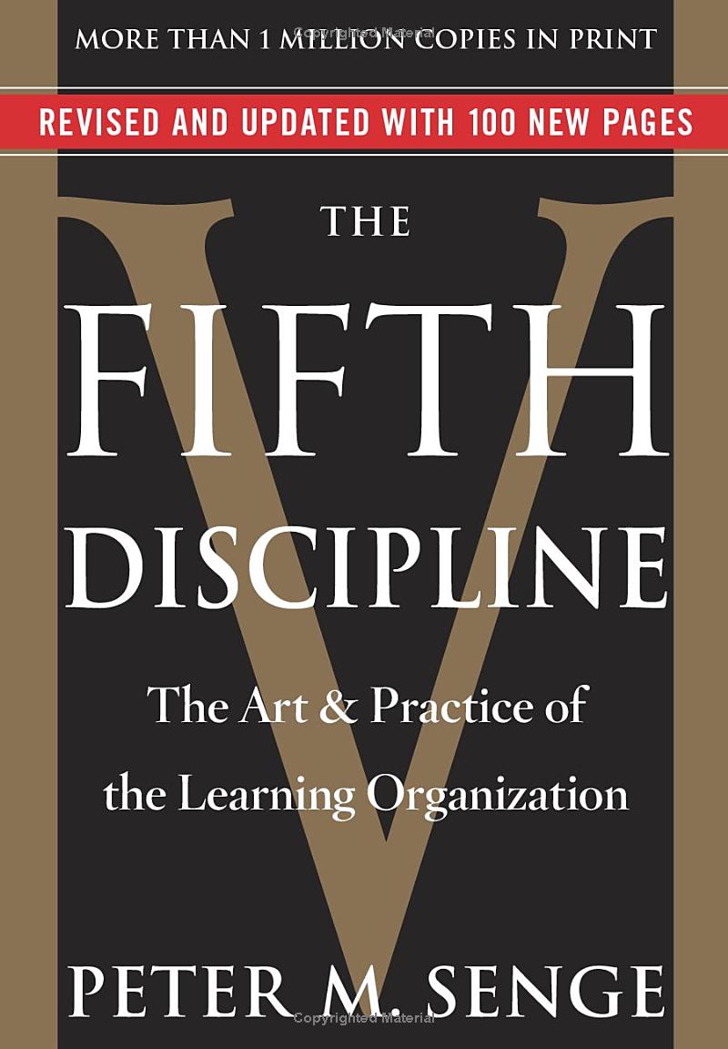 the fifth discipline - the art & practice of the learning organization