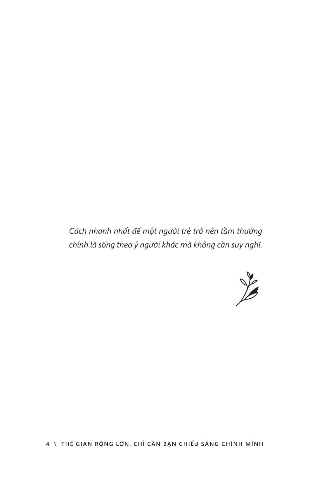 The Gian Rong Lon, Chi Can Ban Chieu Sang Chinh Minh